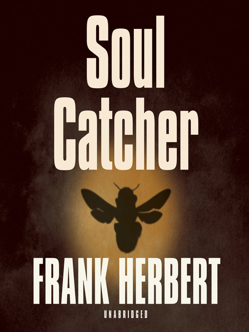 Title details for Soul Catcher by Frank Herbert - Wait list